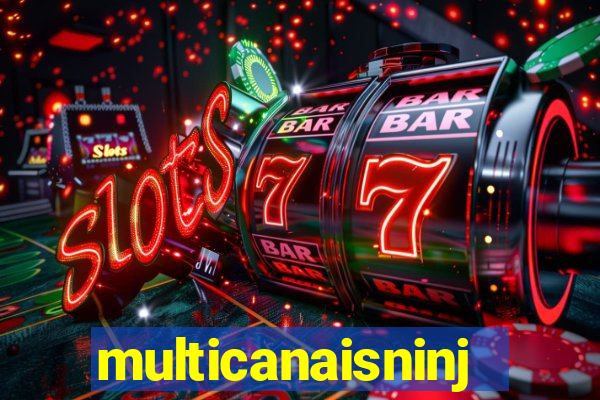 multicanaisninja