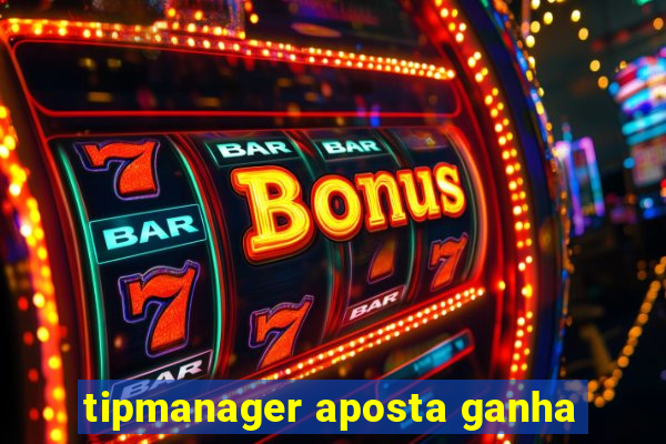 tipmanager aposta ganha