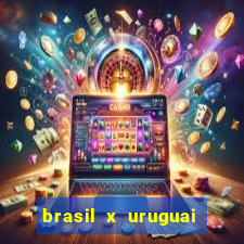 brasil x uruguai ao vivo multicanais