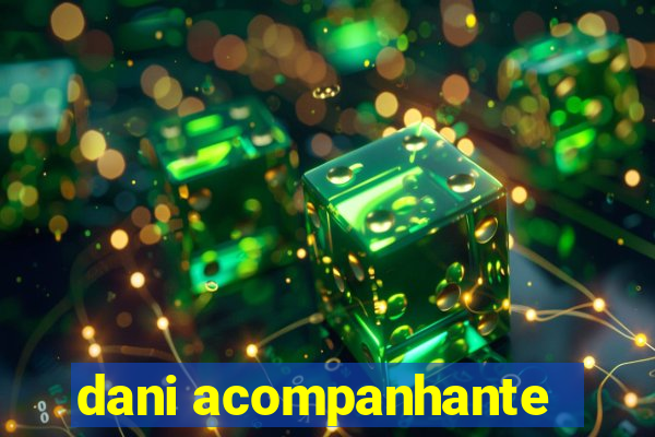dani acompanhante