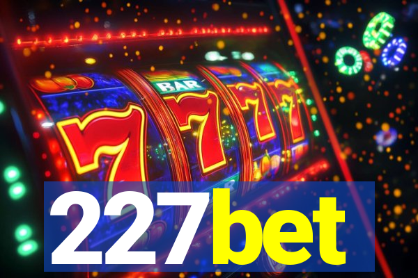 227bet