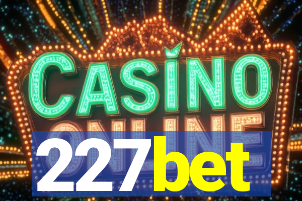 227bet
