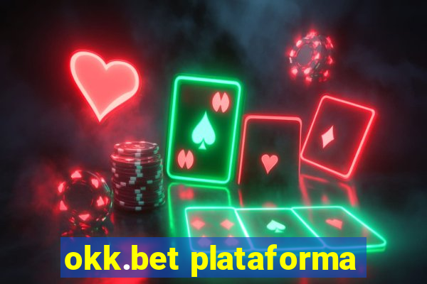 okk.bet plataforma
