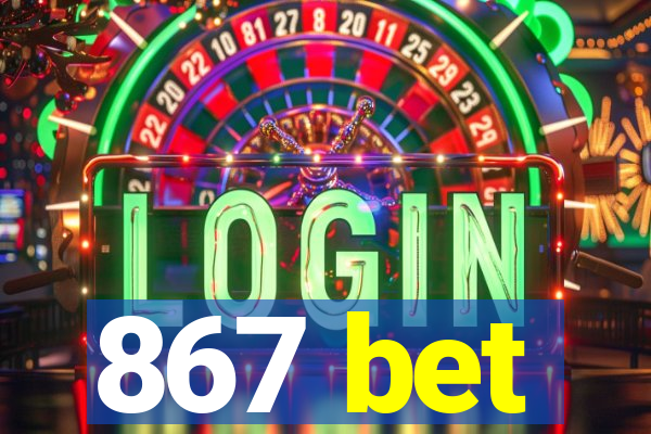 867 bet