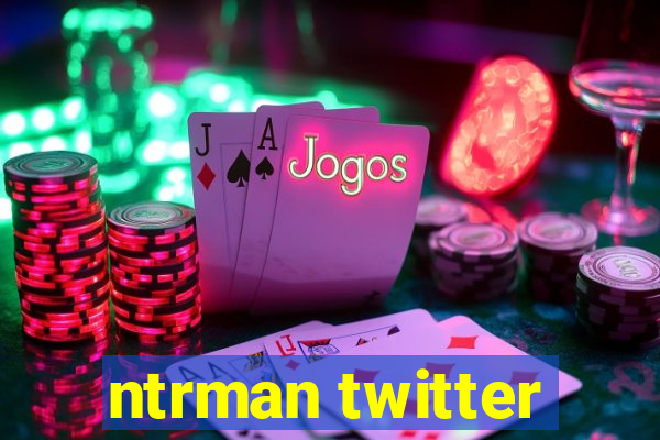 ntrman twitter