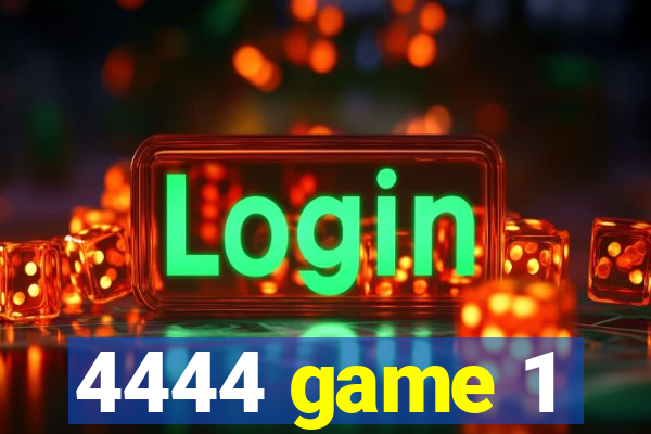4444 game 1