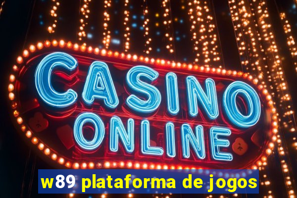w89 plataforma de jogos