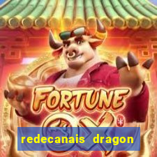 redecanais dragon ball z