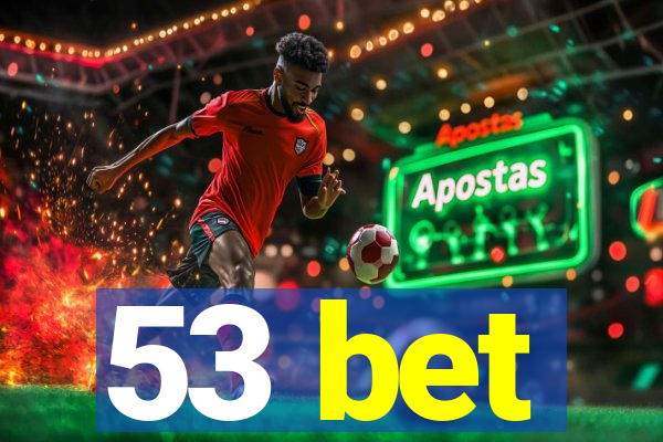 53 bet