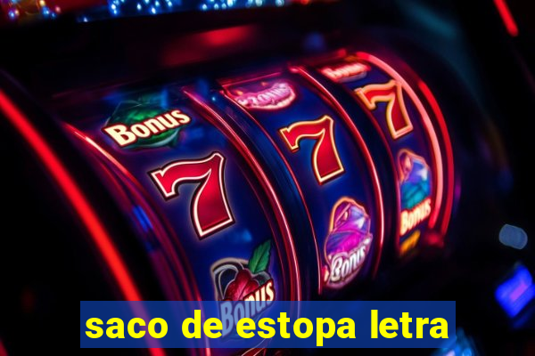 saco de estopa letra