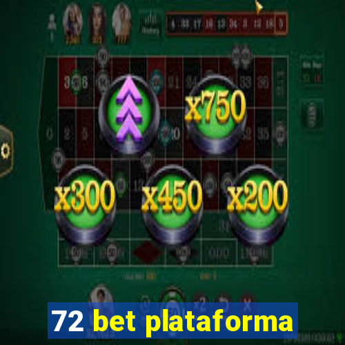 72 bet plataforma