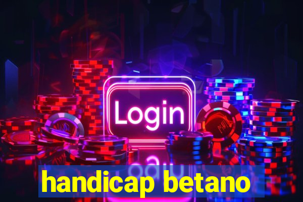 handicap betano