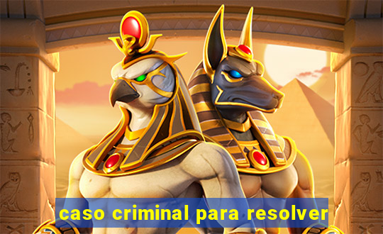caso criminal para resolver