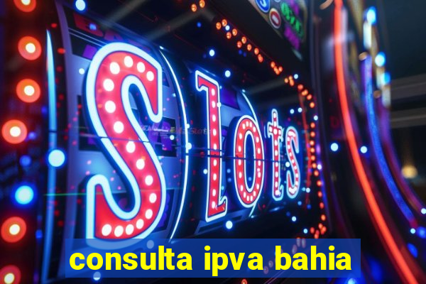 consulta ipva bahia
