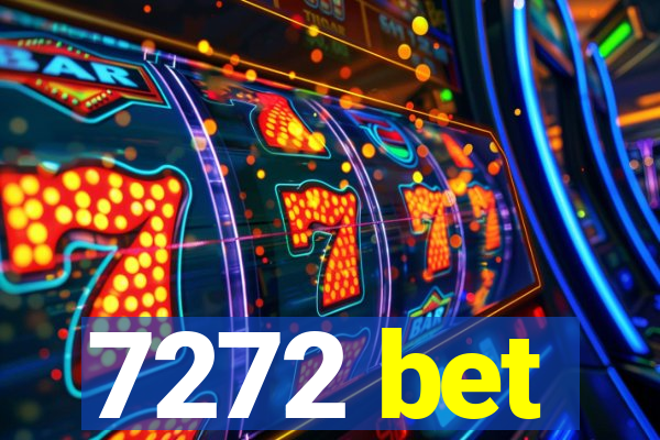 7272 bet