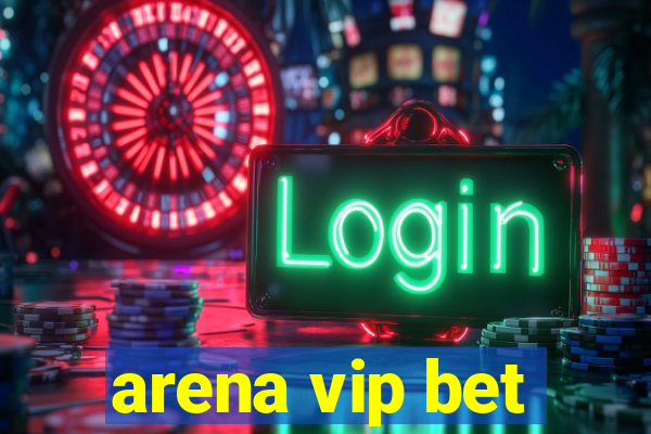 arena vip bet
