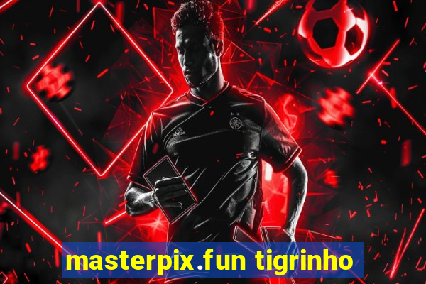 masterpix.fun tigrinho