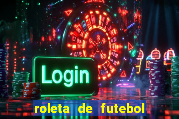 roleta de futebol roleta jogadores de futebol para