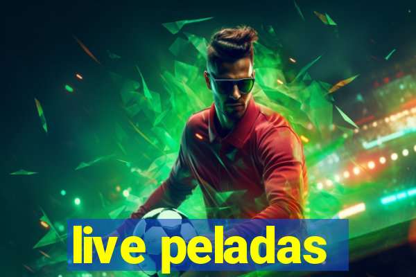 live peladas