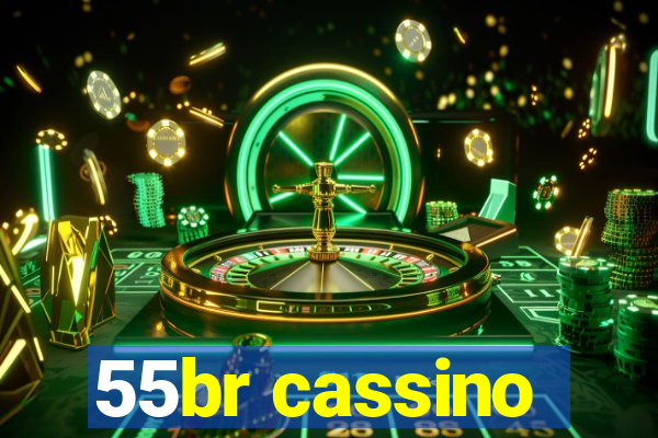 55br cassino