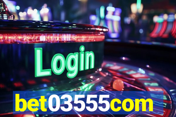 bet03555com