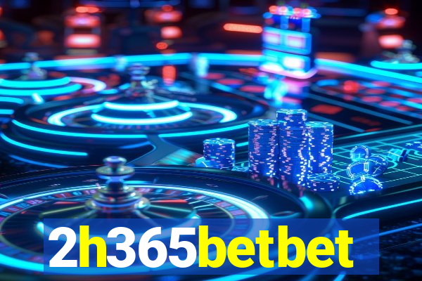 2h365betbet