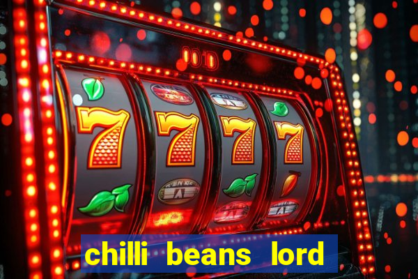 chilli beans lord of the rings