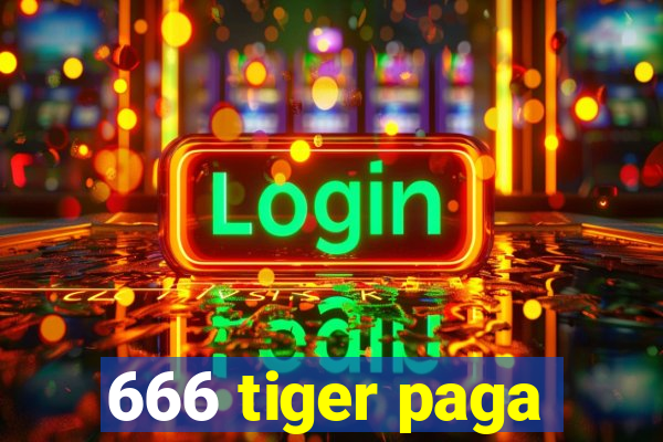 666 tiger paga