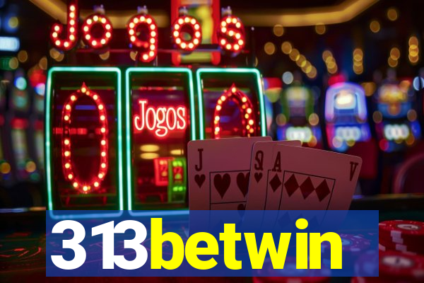 313betwin