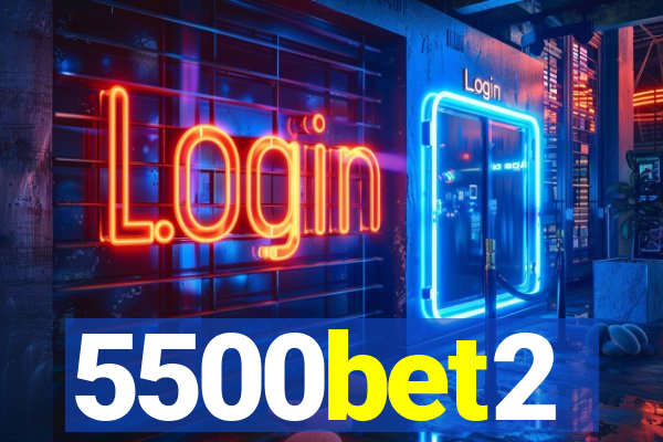 5500bet2