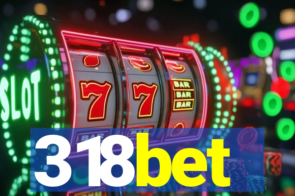 318bet