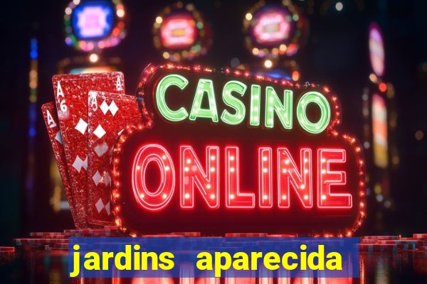jardins aparecida de goiania