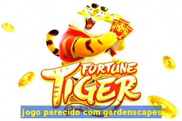 jogo parecido com gardenscapes