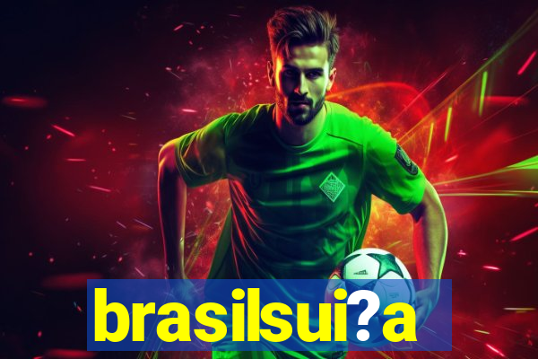 brasilsui?a