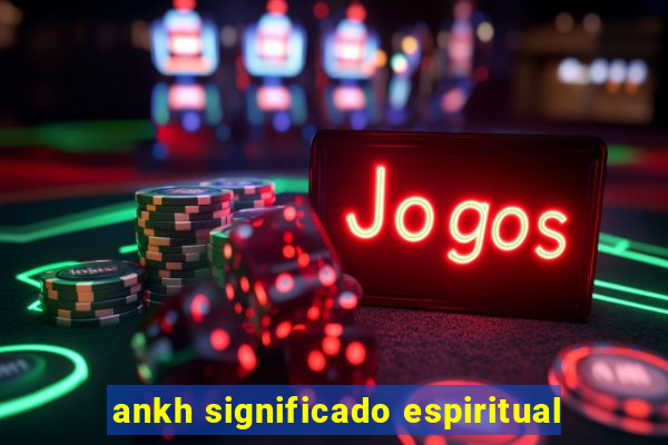 ankh significado espiritual