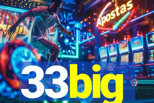 33big