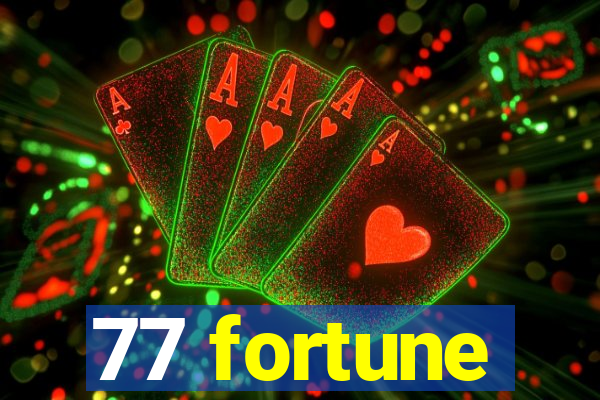 77 fortune