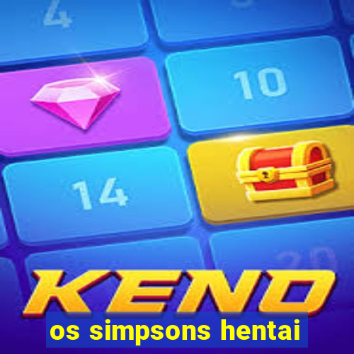 os simpsons hentai