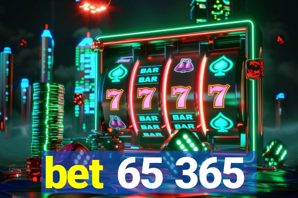 bet 65 365