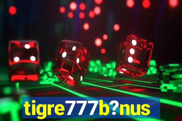 tigre777b?nus