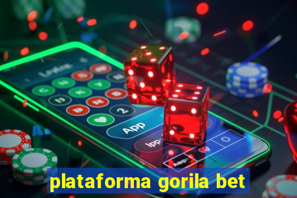 plataforma gorila bet