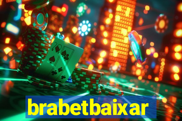 brabetbaixar