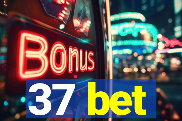 37 bet