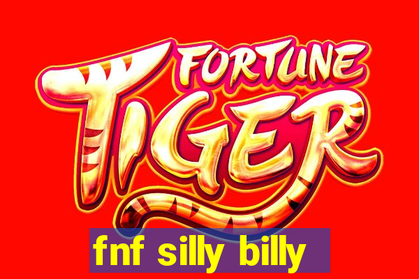 fnf silly billy