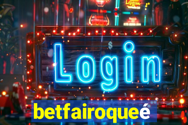 betfairoqueÃ©