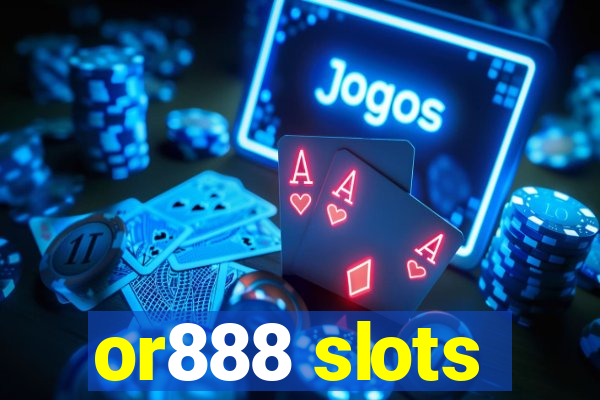 or888 slots