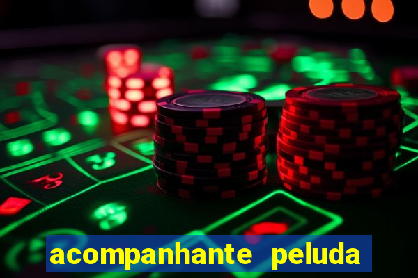 acompanhante peluda em s?o paulo