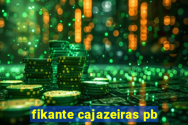fikante cajazeiras pb
