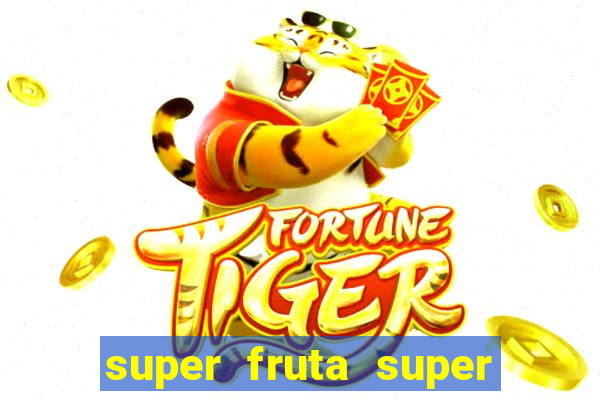 super fruta super fruit box onde comprar blox fruits showcase