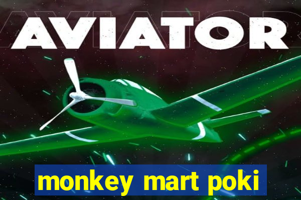 monkey mart poki